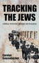 Tracking the Jews (Ecumenical Protestants, Conversion, and the Holocaust) by Carolyn Sanzenbacher, 9781526161291
