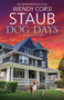 Dog Days - 9781448316359 by Wendy Corsi Staub, 9781448316359
