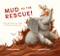 Mud to the Rescue! (How Animals Use Mud to Thrive and Survive) by Tanya Konerman, Melanie Cataldo, 9781970039092