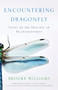 Encountering Dragonfly (Notes on the Practice of Re-enchantment) by Brooke Williams, 9781943370290