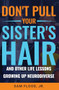 Don't Pull Your Sister's Hair (And Other Life Lessons Growing Up Neurodiverse) by Sam Flood Jr., 9781636985565