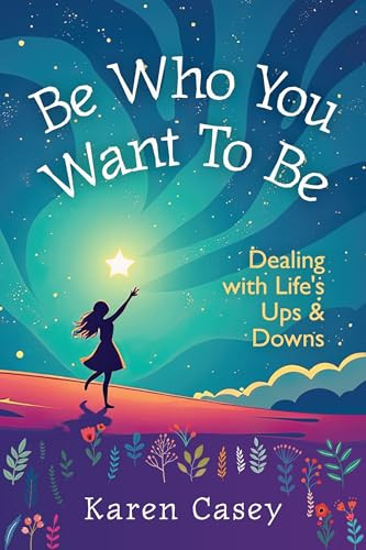 Be Who You Want to Be by Karen Casey, 9781684817443