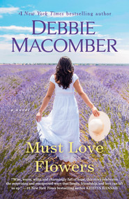 Must Love Flowers (A Novel) - 9780593600580 by Debbie Macomber, 9780593600580