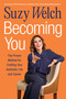 Becoming You (The Proven Method for Crafting Your Authentic Life and Career) - 9780063418608 by Suzy Welch, 9780063418608