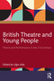 British Theatre and Young People (Theory and Performance in the 21st Century) by Uğur Ada, 9781032746876