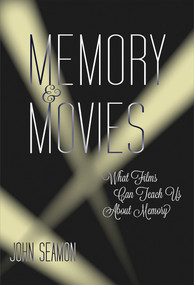 Memory and Movies (What Films Can Teach Us about Memory) - 9780262553292 by John Seamon, 9780262553292