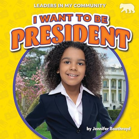 I Want to Be President - 9798889162667 by Jennifer Boothroyd, 9798889162667