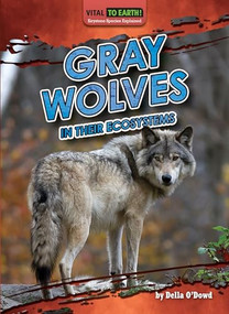 Gray Wolves in Their Ecosystems - 9798889166283 by Della O'Dowd, 9798889166283