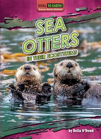 Sea Otters in Their Ecosystems - 9798889166290 by Della O'Dowd, 9798889166290