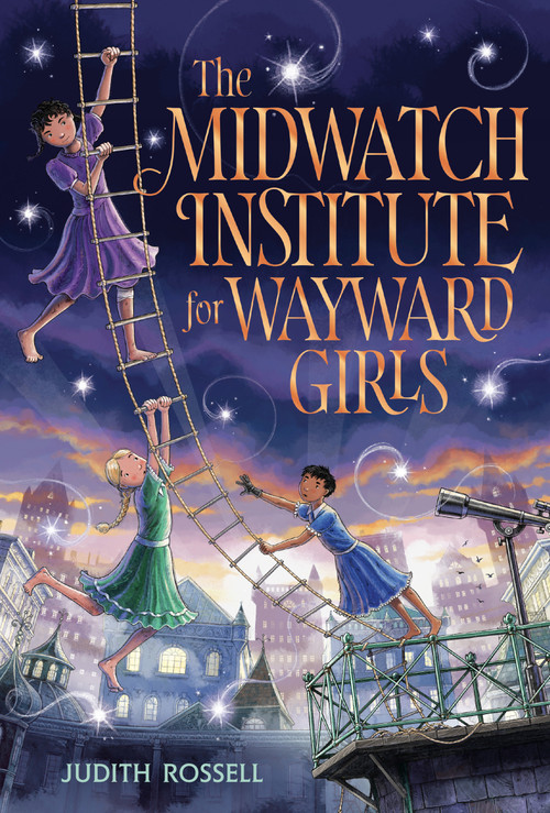 The Midwatch Institute for Wayward Girls by Judith Rossell, 9798217002405