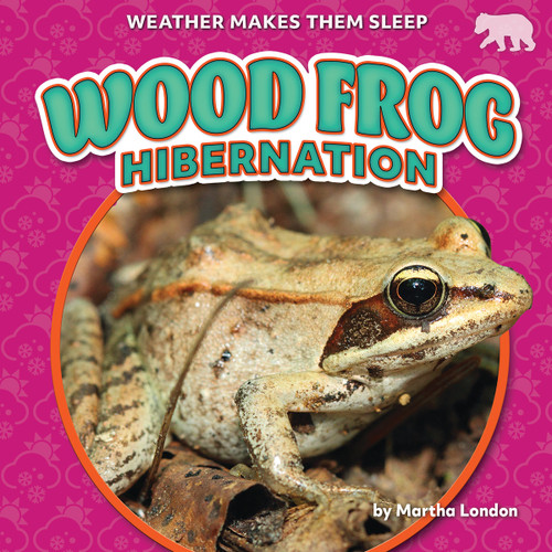 Wood Frog Hibernation - 9798889162230 by Martha London, 9798889162230