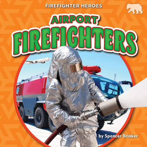 Airport Firefighters - 9798892327183 by Spencer Brinker, N/A, 9798892327183