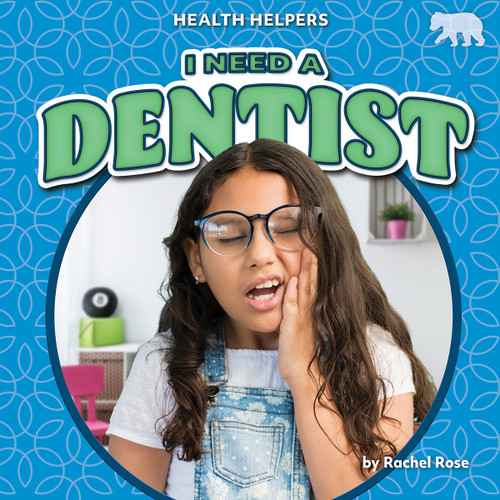 I Need a Dentist - 9798892326322 by Rachel Rose, N/A, 9798892326322