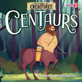 Centaurs - 9798892327398 by Rebecca Phillips-Bartlett, 9798892327398
