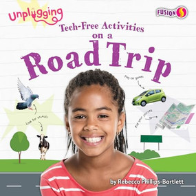 Tech-Free Activities on a Road Trip - 9798892327459 by Rebecca Phillips-Bartlett, 9798892327459