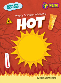 What's Going on When It's Hot by Noah Leatherland, N/A, 9798892328715