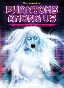 Phantoms among Us (Ghosts, Spirits, and Spectral Hauntings) by Stuart Webb, Spencer Brinker, N/A, 9798892328883