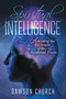 Spiritual Intelligence (Activating the 4 Circuits of the Awakened Brain) by Dawson Church, 9781604152944