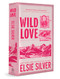 Wild Love (Deluxe Edition) by Elsie Silver, 9781464242878