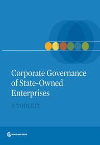 Corporate Governance of State-Owned Enterprises (A Toolkit) by World Bank Group, 9781464802225