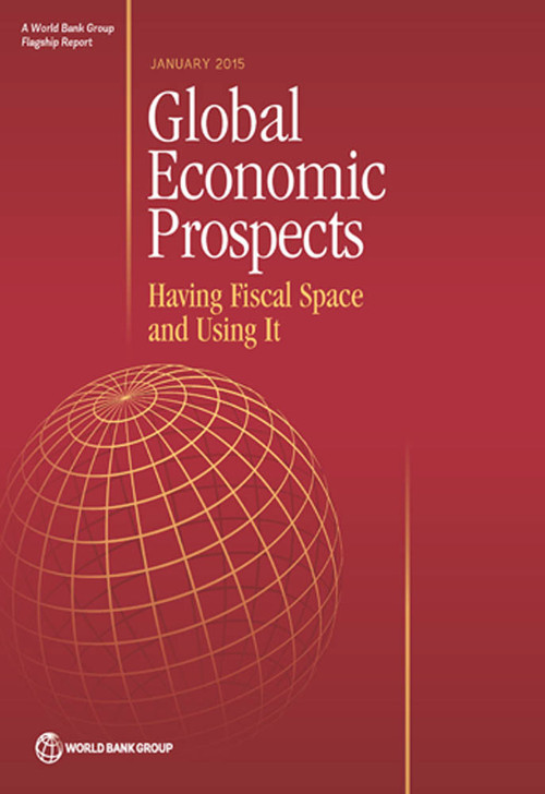 Global Economic Prospects, January 2015 (Having Fiscal Space and Using It) by World Bank Group, 9781464804441