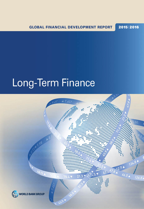 Global Financial Development Report 2015/2016 (Long-Term Finance) by World Bank Group, 9781464804724