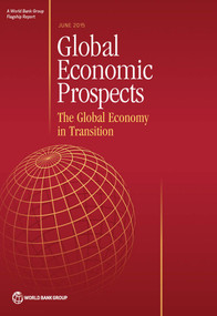 Global Economic Prospects, June 2015 (The Global Economy in Transition) by World Bank Group, 9781464804830