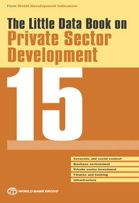 The Little Data Book on Private Sector Development 2015 by World Bank Group, 9781464805622