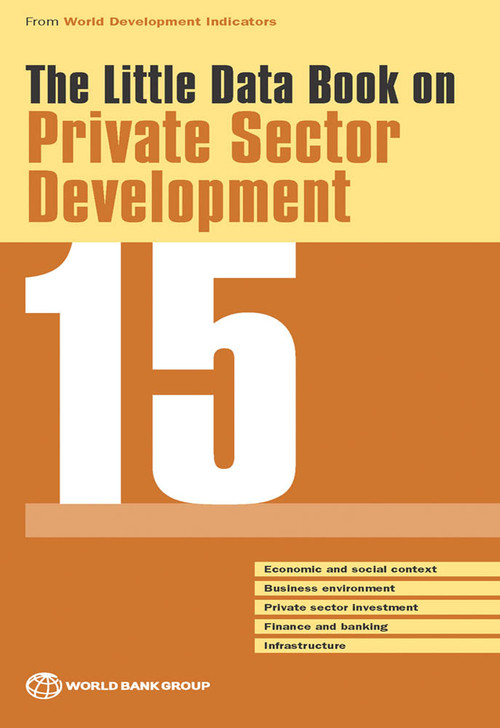 The Little Data Book on Private Sector Development 2015 by World Bank Group, 9781464805622