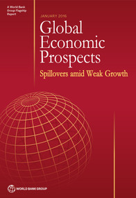 Global Economic Prospects, January 2016 (Spillovers amid Weak Growth) by World Bank Group, 9781464806759