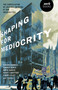 Shaping for Mediocrity (The Cancellation of Critical Thinking at Our Universities) by David Harvie, Gibson Burrell, Ronald Hartz, Geoff Lightfoot, Simon Lilley, 9781803417967