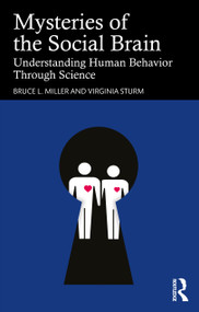 Mysteries of the Social Brain (Understanding Human Behavior Through Science) by Bruce L. Miller, Virginia Sturm, 9781032814285