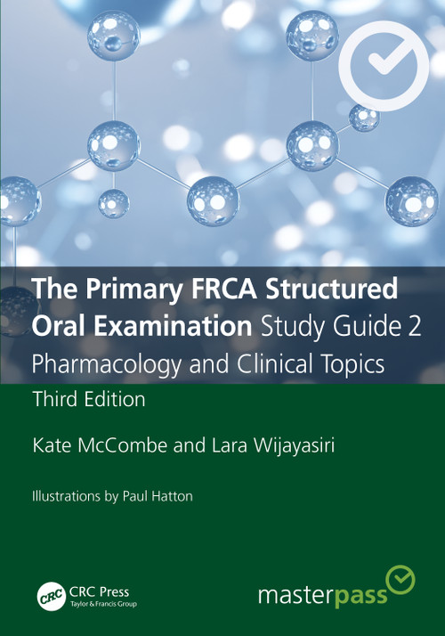The Primary FRCA Structured Oral Examination Study Guide 2 (Pharmacology and Clinical Topics) by Kate McCombe, Lara Wijayasiri, 9781032196848