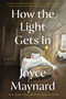 How the Light Gets In (A Novel) - 9780062398314 by Joyce Maynard, 9780062398314