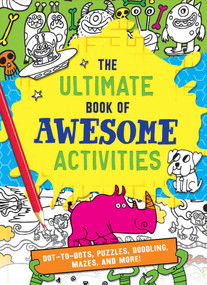 The Ultimate Book of Awesome Activities by Editors of Silver Dolphin Books, 9781645175650