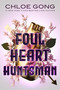 Foul Heart Huntsman - 9781665905626 by Chloe Gong, 9781665905626