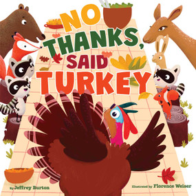 No Thanks, Said Turkey by Jeffrey Burton, Florence Weiser, 9781665965996