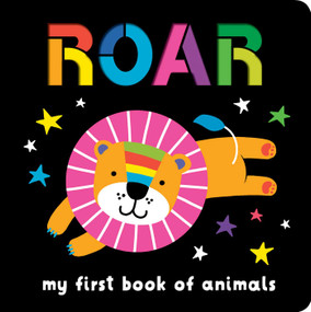Neon Books: Roar: My First Book of Animals by Nichola Cowdery, Editors of Silver Dolphin Books, 9781667207070