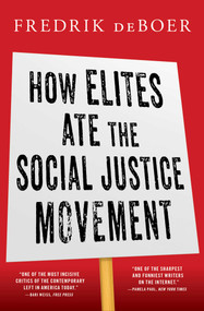 How Elites Ate the Social Justice Movement - 9781668016022 by Fredrik deBoer, 9781668016022