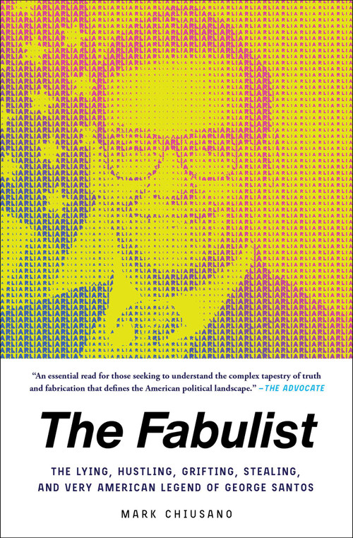 The Fabulist (The Lying, Hustling, Grifting, Stealing, and Very American Legend of George Santos) - 9781668043684 by Mark Chiusano, 9781668043684