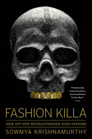 Fashion Killa (How Hip-Hop Revolutionized High Fashion) - 9781982176334 by Sowmya Krishnamurthy