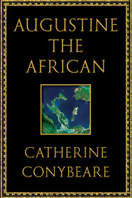 Augustine the African by Catherine Conybeare, 9781631498527
