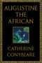 Augustine the African by Catherine Conybeare, 9781631498527