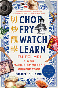 Chop Fry Watch Learn (Fu Pei-mei and the Making of Modern Chinese Food) - 9781324110484 by Michelle T. King, 9781324110484