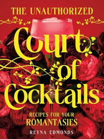 The Unauthorized Court of Cocktails (Recipes for your Romantasies) by Reyna Edmonds, 9781682689714