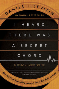 I Heard There Was a Secret Chord (Music as Medicine) - 9781324110583 by Daniel J. Levitin, 9781324110583