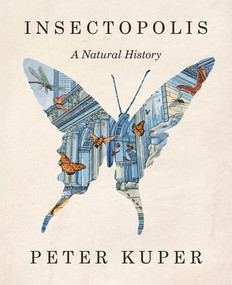 Insectopolis (A Natural History) by Peter Kuper, 9781324035718
