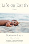 Life on Earth (Poems) - 9781324110354 by Dorianne Laux, 9781324110354
