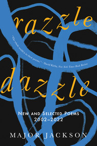 Razzle Dazzle (New and Selected Poems 2002-2022) - 9781324105138 by Major Jackson, 9781324105138