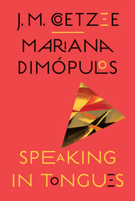 Speaking in Tongues - 9781324096450 by J. M. Coetzee, Mariana Dimópulos, 9781324096450